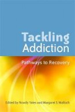 Rowdy Yates - Tackling Addiction: Pathway to Recovery - 9781849050173 - V9781849050173