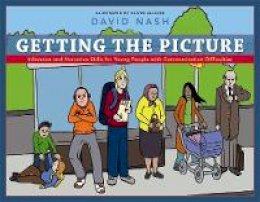 David Nash - Getting the Picture: Inference and Narrative Skills for Young People with Communication Difficulties - 9781849051279 - V9781849051279