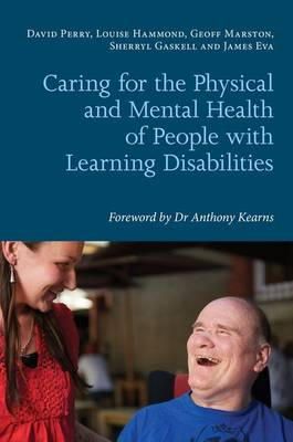 Louise Hammond - Caring for the Physical and Mental Health of People with Learning Disabilities - 9781849051316 - V9781849051316