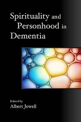 Albert Jewell - Spirituality and Personhood in Dementia - 9781849051545 - V9781849051545