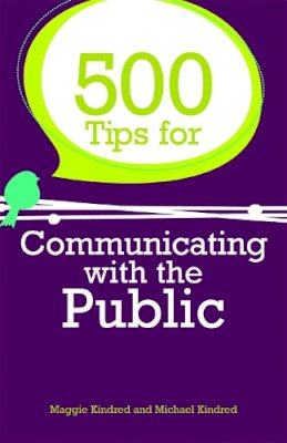 Maggie Kindred - 500 Tips for Communicating with the Public - 9781849051750 - V9781849051750