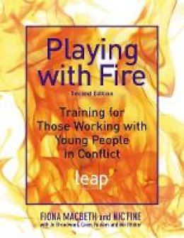 Nic Fine - Playing with Fire: Training for Those Working with Young People in Conflict - 9781849051842 - V9781849051842
