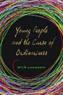 Nick Luxmoore - Young People and the Curse of Ordinariness - 9781849051859 - V9781849051859