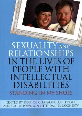 R (Ed)Et Al Chapman - Sexuality and Relationships in the Lives of People with Intellectual Disabilities: Standing in My Shoes - 9781849052504 - V9781849052504