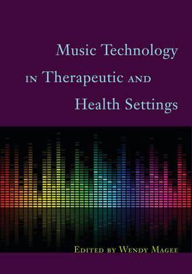  - Music Technology in Therapeutic and Health Settings - 9781849052733 - V9781849052733