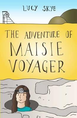 Lucy Skye - The Adventure of Maisie Voyager - 9781849052870 - V9781849052870