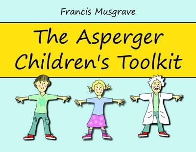 Francis Musgrave - The Asperger Children´s Toolkit - 9781849052931 - V9781849052931