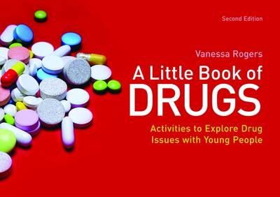 Vanessa Rogers - A Little Book of Drugs: Activities to Explore Drug Issues with Young People - 9781849053044 - V9781849053044