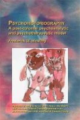 Frederick W. Hickling - Psychohistoriography: A Post-Colonial Psychoanalytic and Psychotherapeutic Model - 9781849053570 - V9781849053570