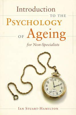Ian Stuart-Hamilton - Introduction to the Psychology of Ageing for Non-Specialists - 9781849053631 - V9781849053631