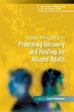 Jacki Pritchard - Good Practice in Promoting Recovery and Healing for Abused Adults - 9781849053723 - V9781849053723