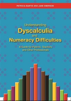 Jane Emerson - Understanding Dyscalculia and Numeracy Difficulties: A Guide for Parents, Teachers and Other Professionals - 9781849053907 - V9781849053907