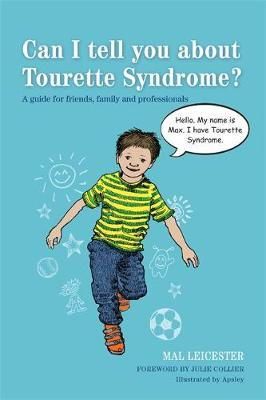 Mal Leicester - Can I tell you about Tourette Syndrome?: A guide for friends, family and professionals - 9781849054072 - V9781849054072
