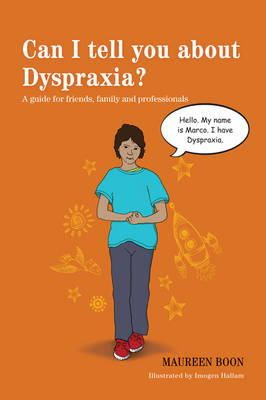 Maureen Boon - Can I Tell You about Dyspraxia?: A Guide for Friends, Family and Professionals - 9781849054478 - V9781849054478