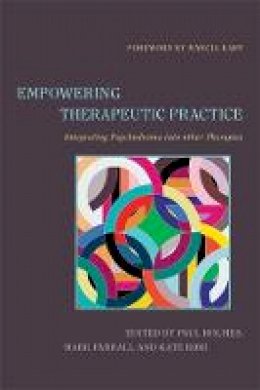 Mark Farrall And Kate Kirk Paul Holmes - Empowering Therapeutic Practice: Integrating Psychodrama Into Other Therapies - 9781849054584 - V9781849054584