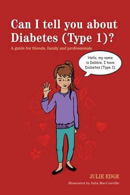 Julie Edge - Can I tell you about Diabetes (Type 1)?: A guide for friends, family and professionals - 9781849054690 - V9781849054690