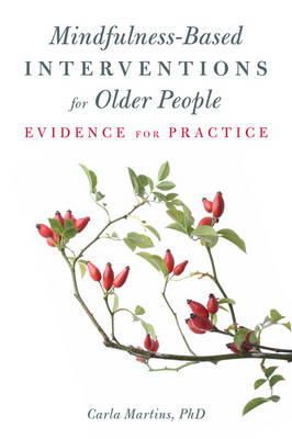 Carla Martins - Mindfulness-Based Interventions for Older Adults: Evidence for Practice - 9781849054874 - V9781849054874