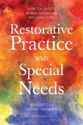 Nicholas Burnett - Restorative Practice and Special Needs: A Practical Guide to Working Restoratively with Young People - 9781849055437 - V9781849055437