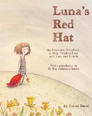 Emmi Smid - Luna´s Red Hat: An Illustrated Storybook to Help Children Cope with Loss and Suicide - 9781849056298 - V9781849056298
