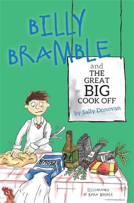 Sally Donovan - Billy Bramble and The Great Big Cook Off: A Story About Overcoming Big, Angry Feelings at Home and at School - 9781849056632 - V9781849056632