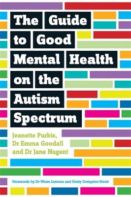 Jeanette Purkis - The Guide to Good Mental Health on the Autism Spectrum - 9781849056700 - 9781849056700