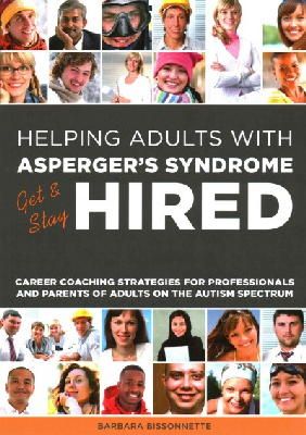 Barbara Bissonnette - Helping Adults with Asperger´s Syndrome Get & Stay Hired: Career Coaching Strategies for Professionals and Parents of Adults on the Autism Spectrum - 9781849057547 - V9781849057547
