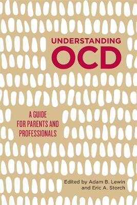 Adam Lewin - Understanding OCD: A Guide for Parents and Professionals - 9781849057837 - V9781849057837