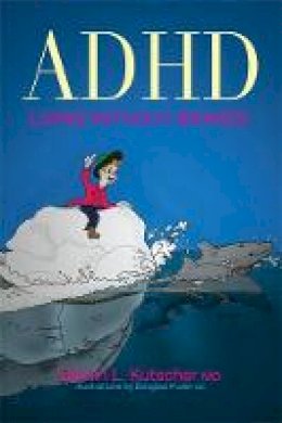 Martin L. Kutscher - ADHD - Living without Brakes - 9781849058162 - V9781849058162