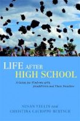 Susan Yellin - Life After High School: A Guide for Students With Disabilities and Their Families - 9781849058285 - V9781849058285