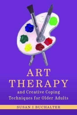 Susan Buchalter - Art Therapy and Creative Coping Techniques for Older Adults - 9781849058308 - V9781849058308
