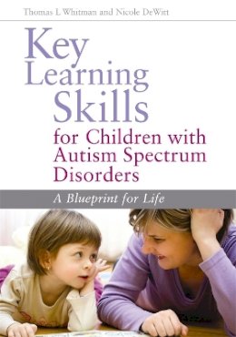 Nicole Dewitt - Key Learning Skills for Children With Autism Spectrum Disorders: A Blueprint for Life - 9781849058643 - V9781849058643