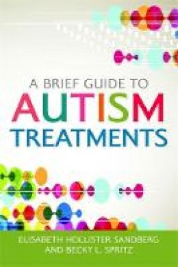 Elisabeth Hollister Sandberg - A Brief Guide to Autism Treatments - 9781849059046 - V9781849059046