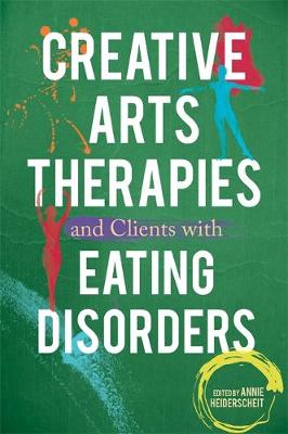 Annie Heiderscheit - Creative Arts Therapies and Clients with Eating Disorders - 9781849059114 - V9781849059114
