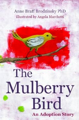 Anne Braff Braff Brodzinsky - The Mulberry Bird: An Adoption Story - 9781849059336 - V9781849059336