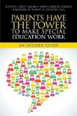 Judith Canty Graves - Parents Have the Power to Make Special Education Work: An Insider Guide - 9781849059701 - V9781849059701
