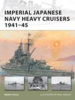 Mark Stille - Imperial Japanese Navy Heavy Cruisers 1941–45 - 9781849081481 - V9781849081481