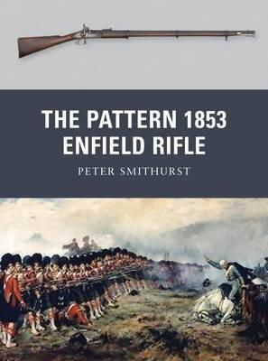 Peter Smithurst - The Pattern 1853 Enfield Rifle - 9781849084857 - V9781849084857