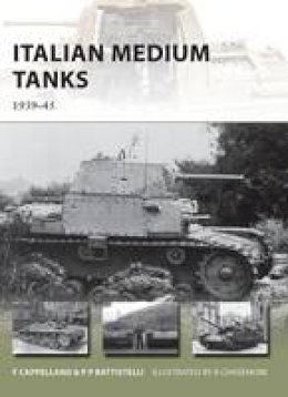 Filippo Cappellano - Italian Medium Tanks: 1939-45 - 9781849087759 - V9781849087759