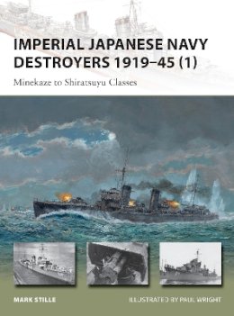 Mark Stille - Imperial Japanese Navy Destroyers 1919–45 (1): Minekaze to Shiratsuyu Classes - 9781849089845 - V9781849089845
