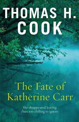 Thomas H. Cook - The Fate of Katherine Carr - 9781849162067 - KSG0009400