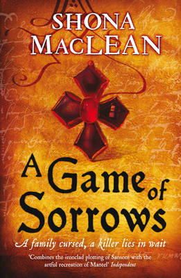 S.g. Maclean - A Game of Sorrows: Alexander Seaton 2, from the author of the prizewinning Seeker historical thrillers - 9781849162449 - V9781849162449