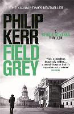 Philip Kerr - Field Grey: Bernie Gunther Thriller 7 - 9781849164146 - V9781849164146
