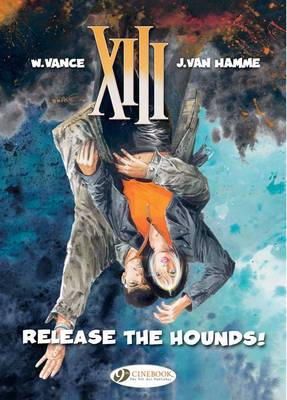 Jean Van Hamme - XIII 14 - Release the Hounds! - 9781849181280 - V9781849181280