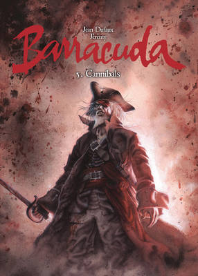Jean Dufaux - Barracuda: Volume 5: Cannibals - 9781849183062 - V9781849183062