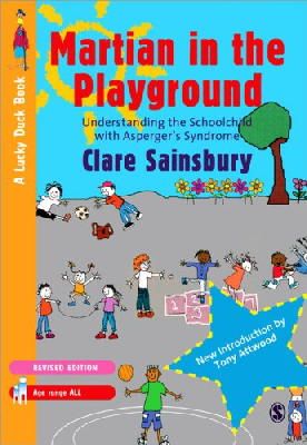 Clare Sainsbury - Martian in the Playground: Understanding the Schoolchild with Asperger's Syndrome - 9781849200004 - V9781849200004