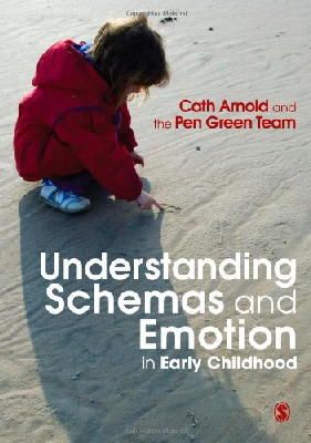 Cath Arnold - Understanding Schemas and Emotion in Early Childhood - 9781849201667 - V9781849201667