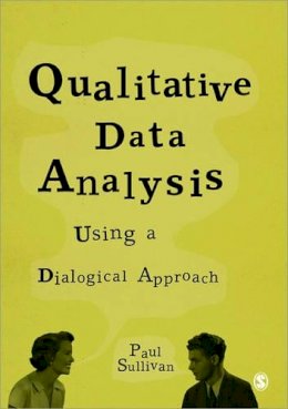 Paul Sullivan - Qualitative Data Analysis Using a Dialogical Approach - 9781849206105 - V9781849206105