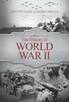 Antony Evans - The History of World War II - 9781849311403 - 9781849311403