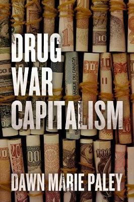 Dawn Marie Paley - Drug War Capitalism - 9781849351935 - V9781849351935