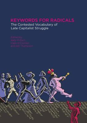 Kelly Fritsch - Keywords For Radicals: The Contested Vocabulary of Late Capitalist Struggle - 9781849352420 - V9781849352420